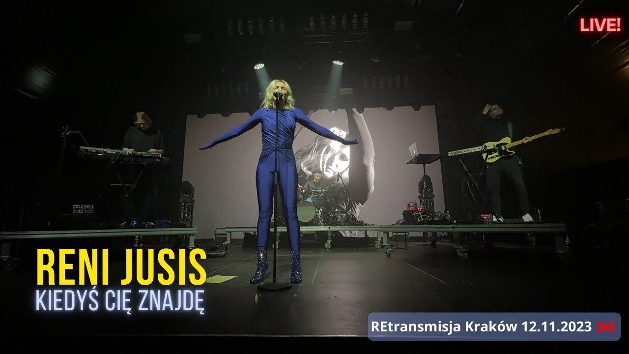 Reni Jusis - Kiedyś Cię Znajdę | Kraków 12.11.2023 | 4K | REtransmisja 2023