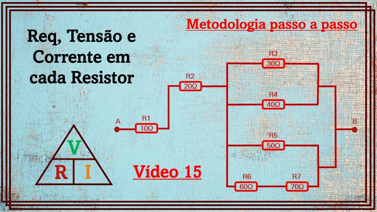 Corrente, tensão e resistência em cada resistor. Passo a passo. Vídeo 15.