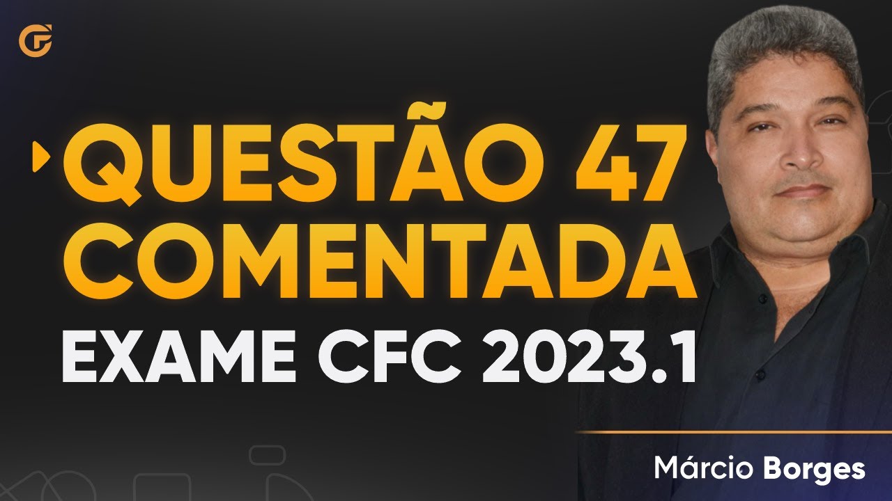 Questão 47 Comentada - Exame de Suficiência 2023.1