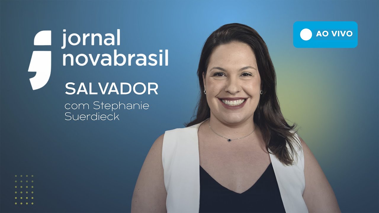 Ao Vivo: Jornal Novabrasil - Salvador - 22/01/2026