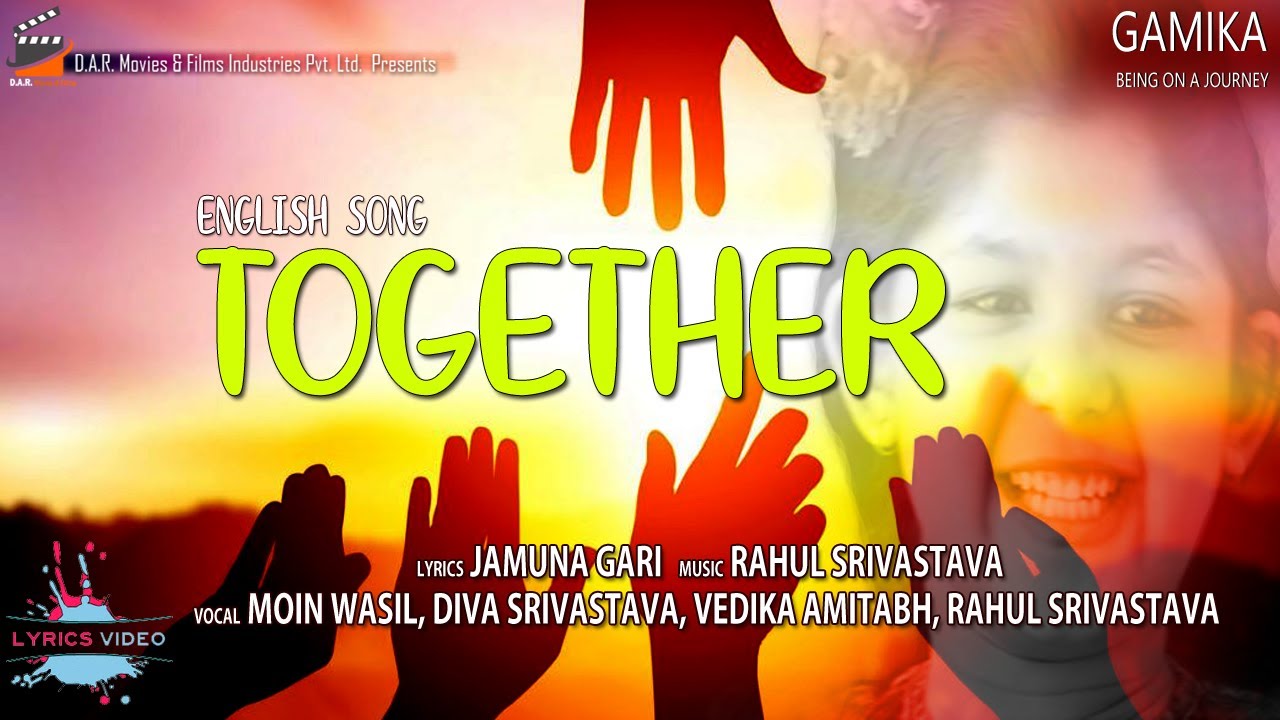 TOGETHER | By GAMIKA Being on a Journey | Lyrical Video | Moin Wasil | Vedika Amitabh | Diva Rahul