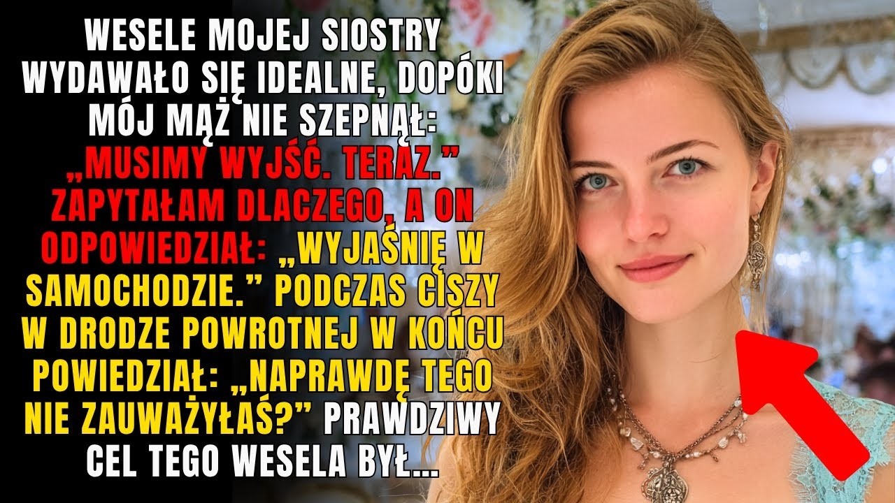 Mój mąż kazał mi wyjść z wesela mojej siostry… a potem wyznał prawdę