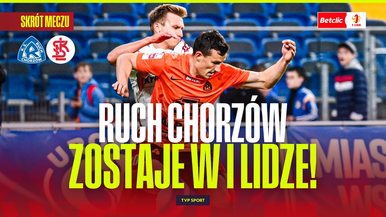 SKRÓT: RUCH CHORZÓW - ŁKS ŁÓDŹ. NIEBIESCY ZOSTAJĄ NA ZAPLECZU EKSTRAKLASY! BETCLIC 1 LIGA