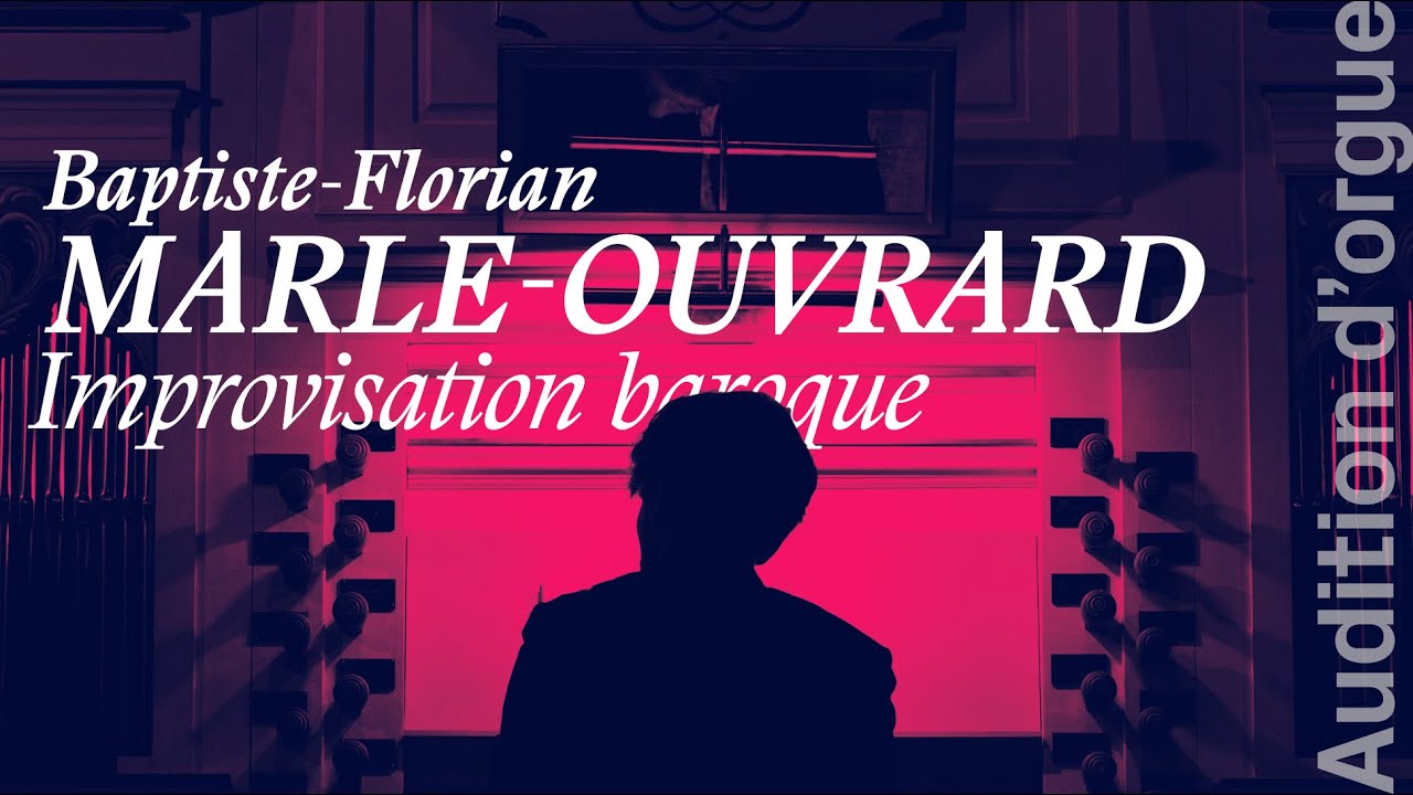 B.F Marle-Ouvrard, improvisation baroque &bull; Festival Bach en Combrailles 2023 &bull; Audition d'orgue