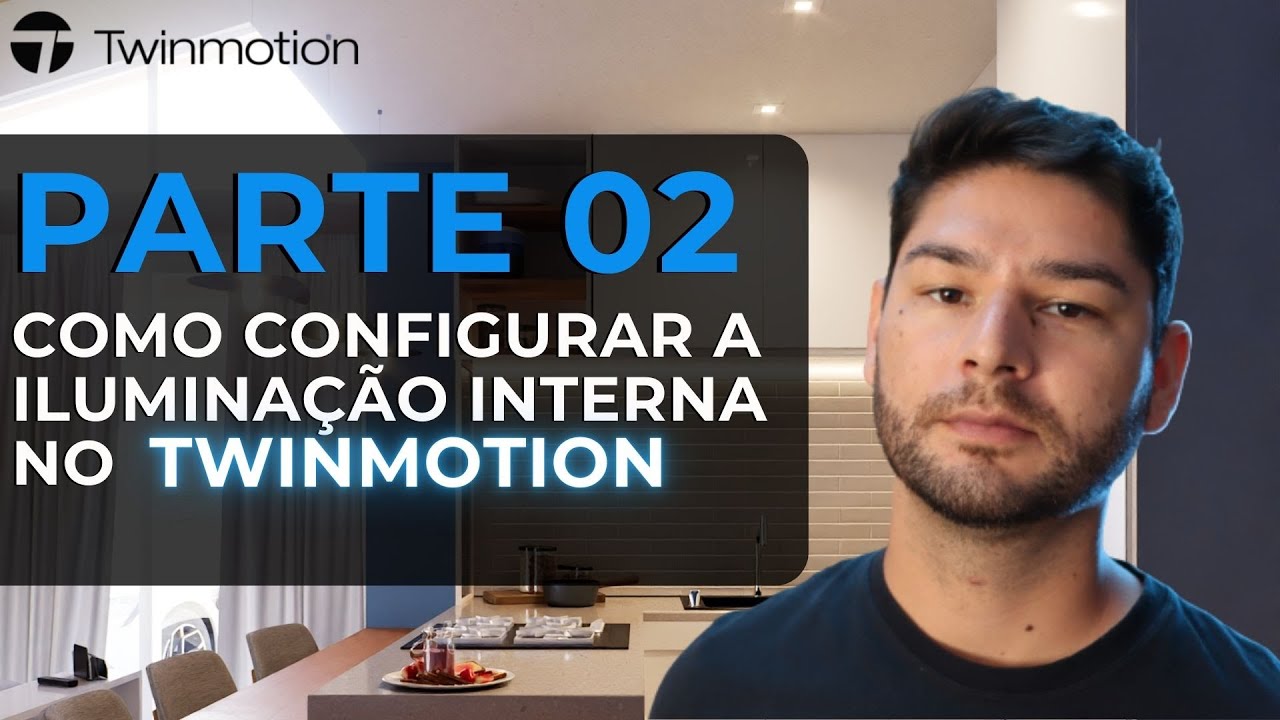 PARTE 02 | Como configurar iluminação interna de qualidade no Twinmotion