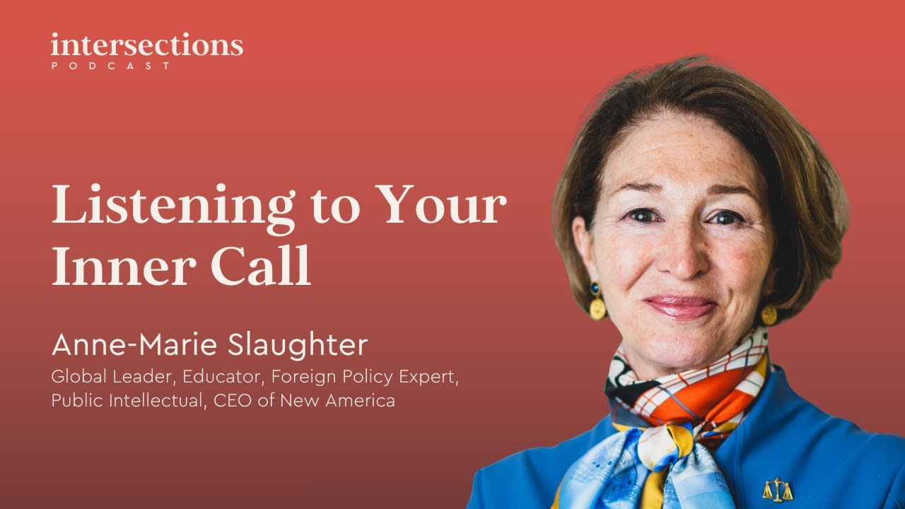 Listening to Your Inner Call - Anne-Marie Slaughter (E86)