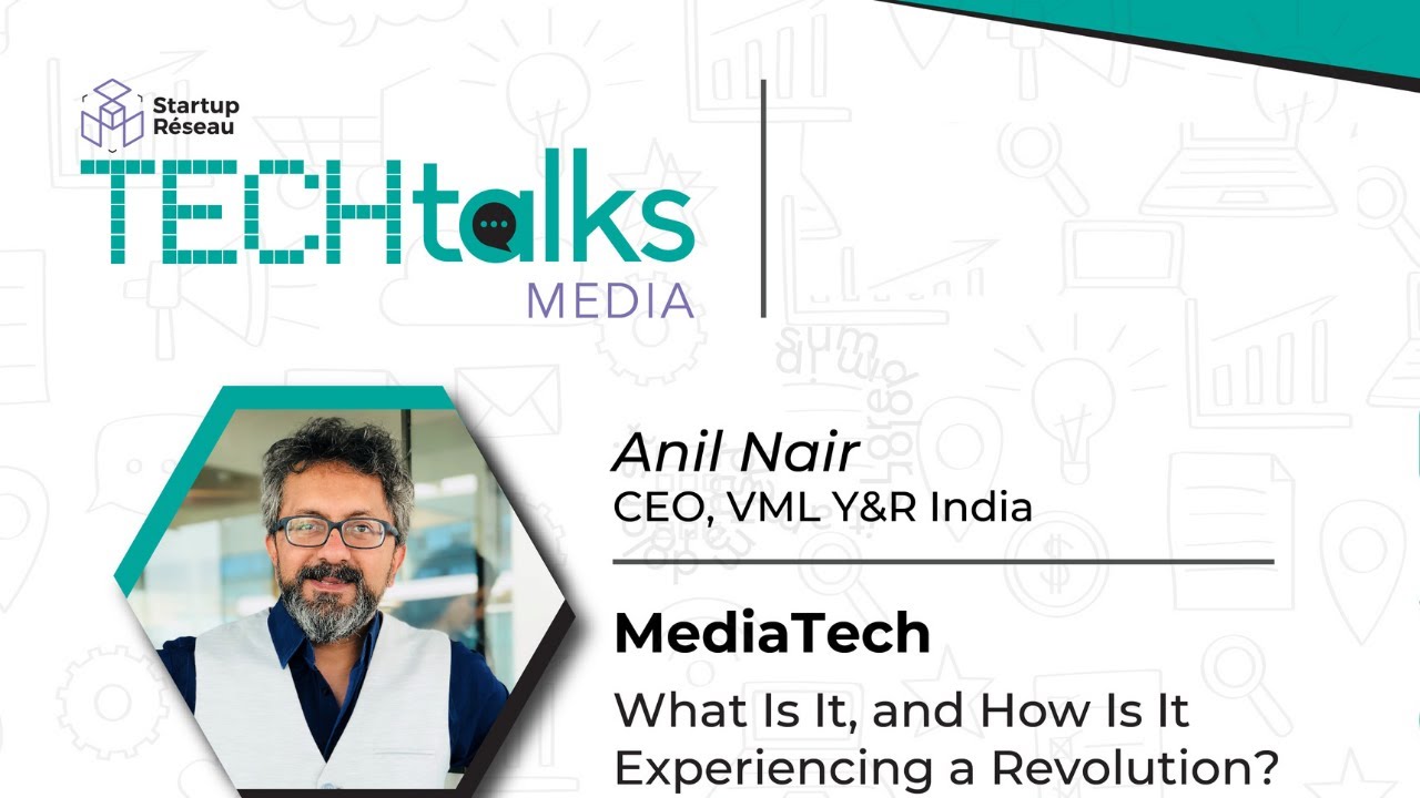 Media Tech | What is it, and how is it experiencing a revolution? | Anil Nair | Tech Talks