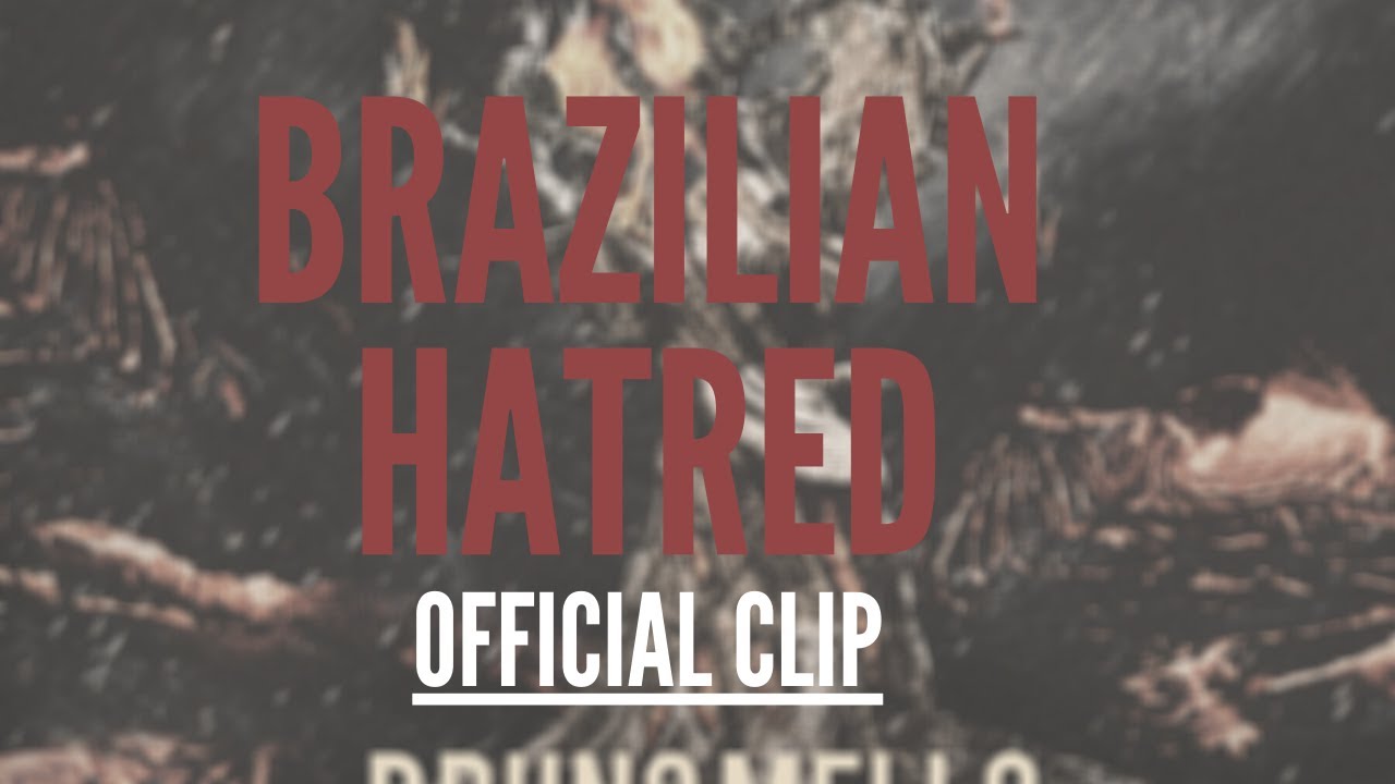 Bruno Mello - Brazilian Hatred [OFFICIAL MUSIC VIDEO]