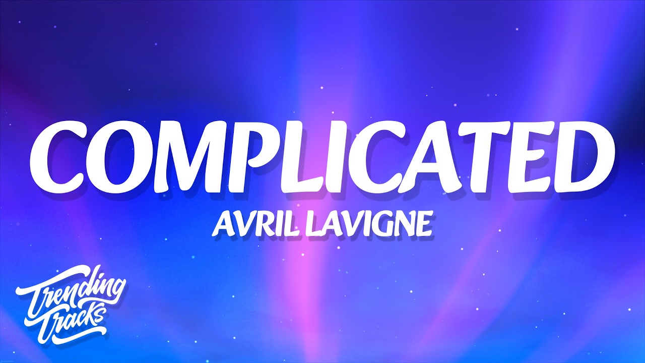 Avril Lavigne - Complicated (Lyrics)