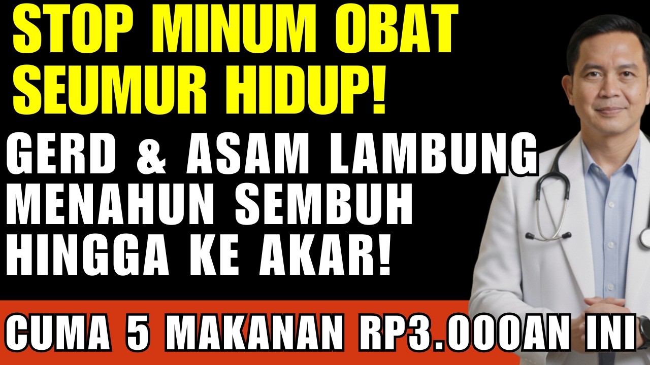STOP MINUM OBAT SEUMUR HIDUP! 5 Makanan Rp3ribuan Sembuhkan GERD & Asam Lambung Menahun