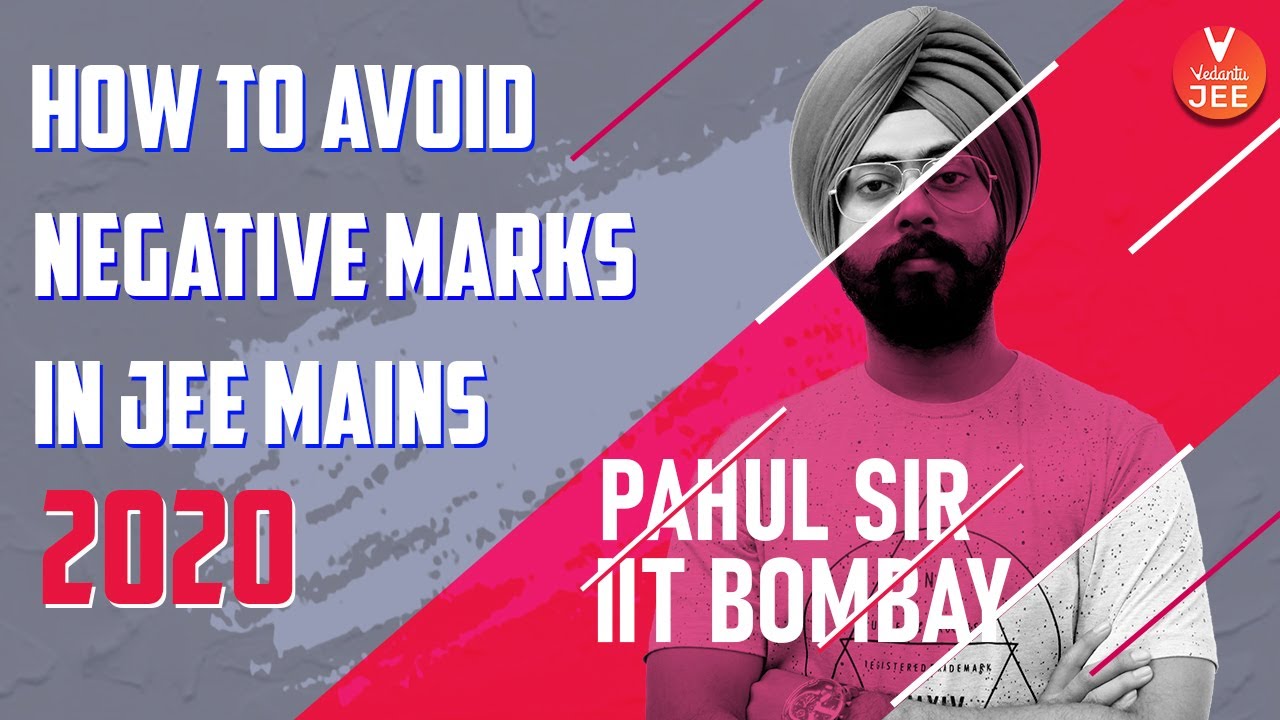 How to Avoid Negative Marking in JEE Mains 2020 🔥 | JEE Main 2020 Preparation | Pahul Sir | Vedantu