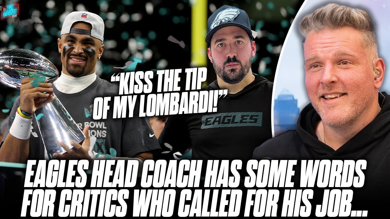 Eagles Head Coach Has Some Words For Those Calling For His Job A Few Weeks Ago | Pat McAfee Show