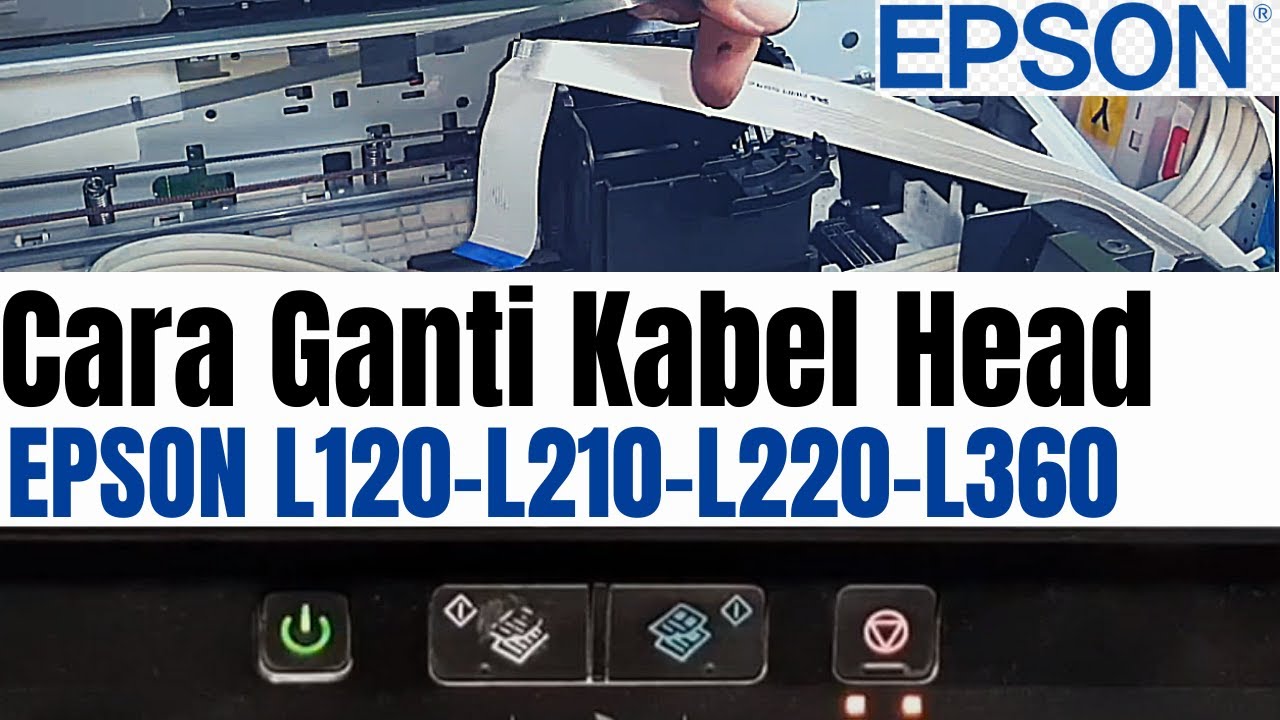 CARA GANTI KABEL HEAD EPSON L120 L210 L220 L360