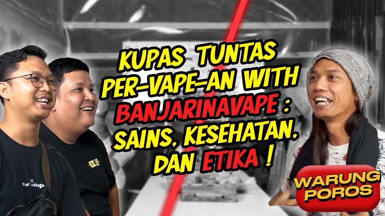 Cara V*ping yang bijaksana, Kita Sering Keliru‼ berSAMA BANJARINAVAPE dan Arie Garis‼️ #WarungPoros