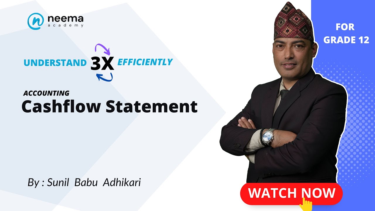 Cashflow Statement | Direct and Indirect Method | Grade 12 | NEB