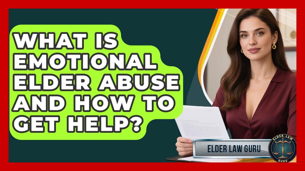What Is Emotional Elder Abuse And How To Get Help? - Elder Law Guru