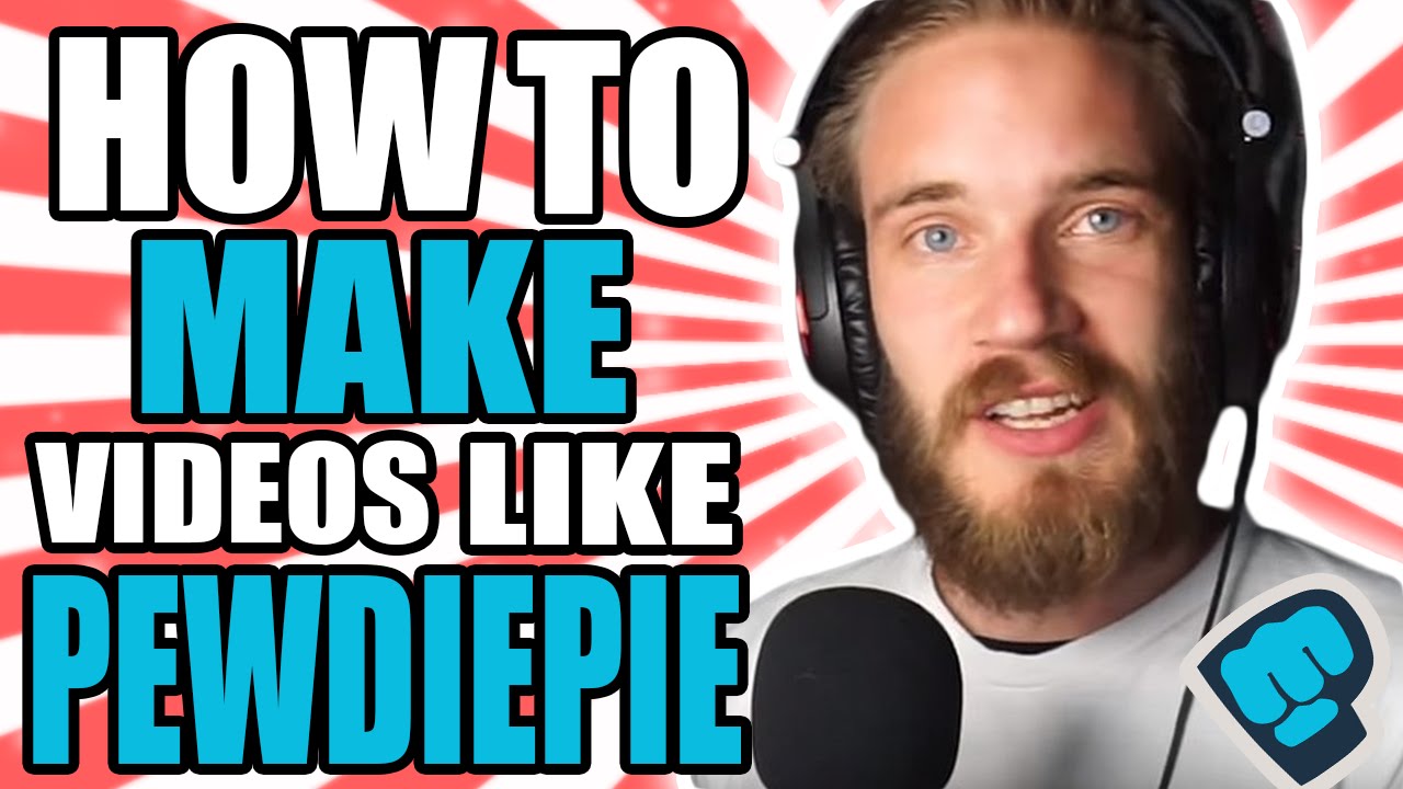 HOW TO MAKE VIDEOS LIKE PEWDIEPIE!!!