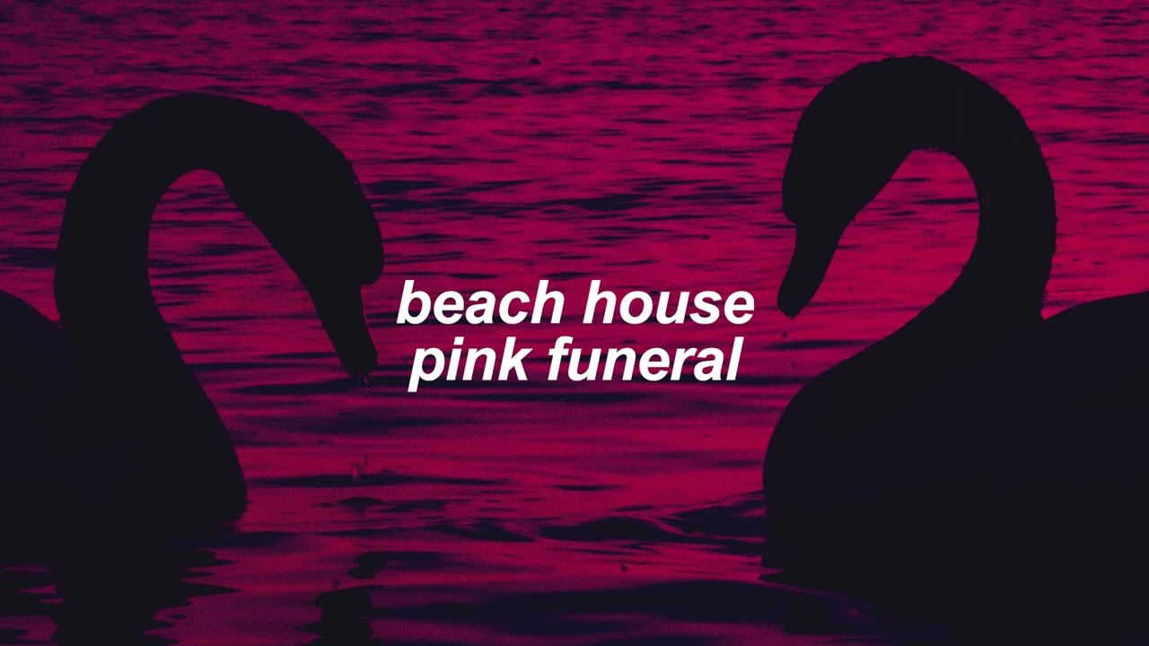 beach house - pink funeral (slowed + reverb)