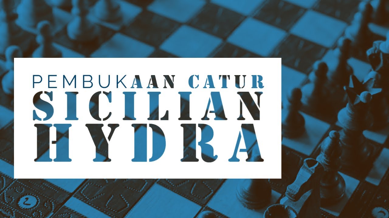 Pembukaan Catur  Sicilian Hydra Full