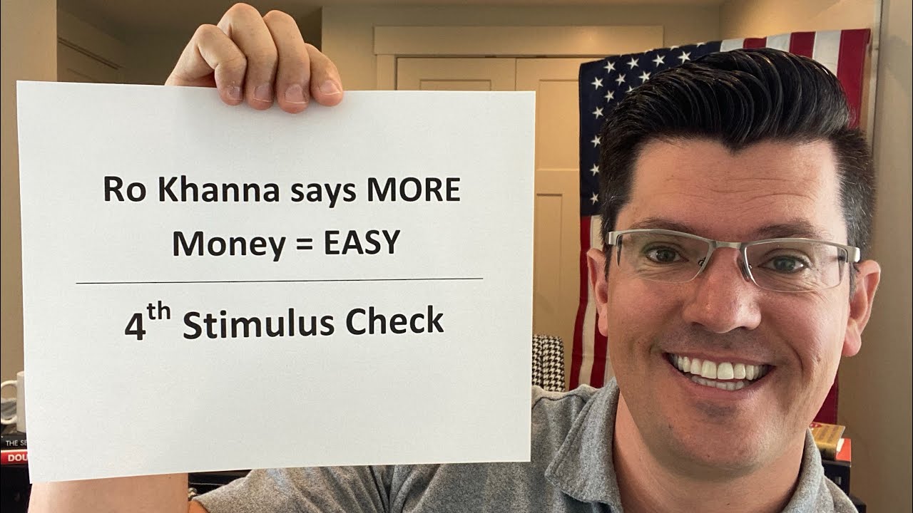 IRS Update | Fourth Stimulus Check Update | Ro Khanna Says Finding MORE Money For People IS Easy