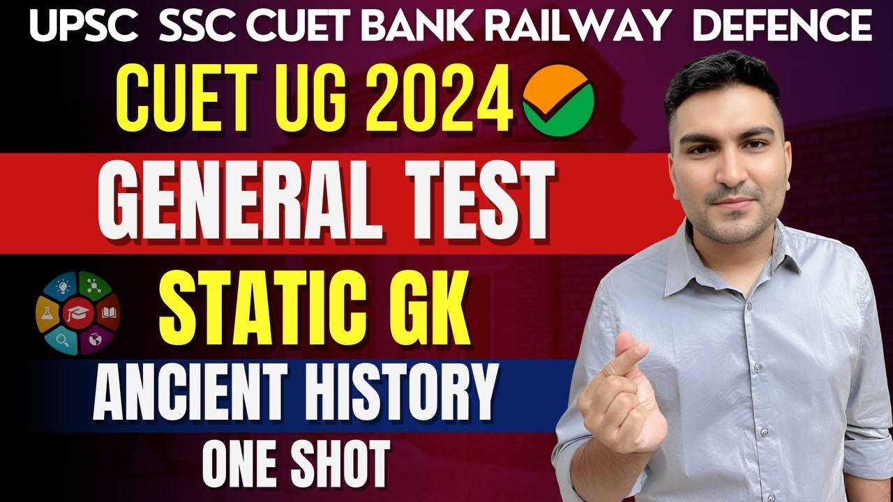 CUET General Test | Static GK | Ancient History | One Shot Marathon | SSC, Railway, Etc.