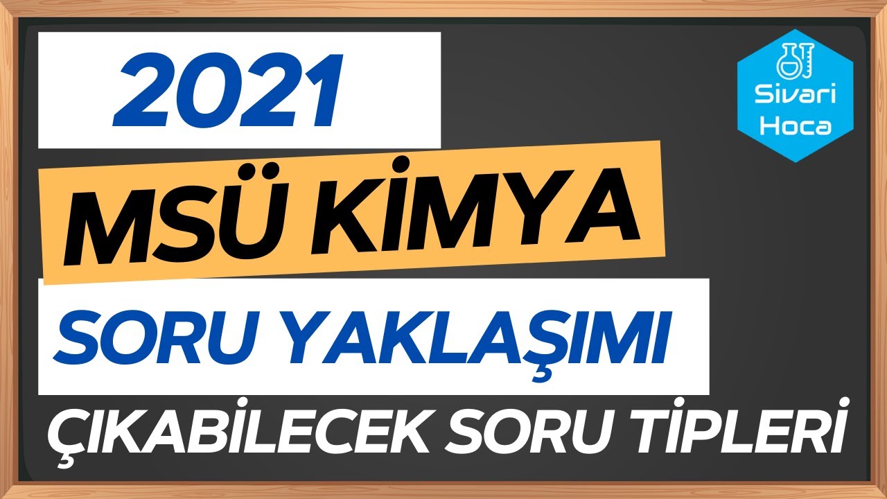 2021 MSÜ Kimya Soru Tahminleri | Full Tekrar, Genel Soru Çözümü, Genel Tekrar Deneme