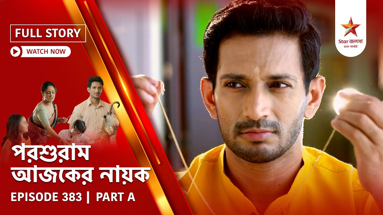 Full Story | Parashuram Ajker Nayok | Episode 383 | Part A