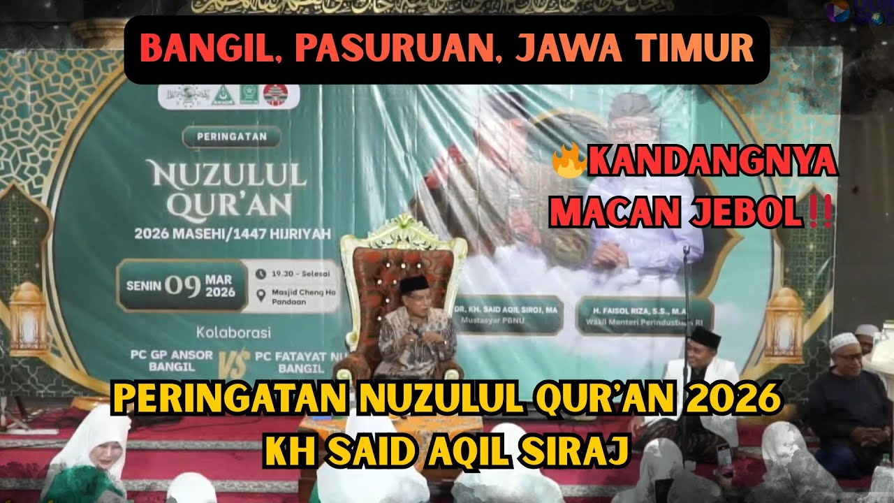 KH SAID AQIL SIROJ TERBARU MARET 2026‼️NUZULUL QUR'AN BANGIL PASURUAN JAWA TIMUR KANDANG MACAN JEBOL