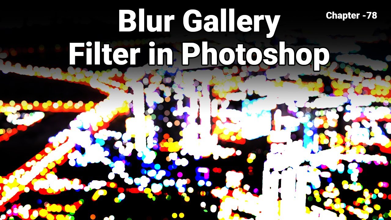 Filed, Iris Tilt and Path Blur Filter in Photoshop | Photoshop Tutorial Hindi | Chapter 78
