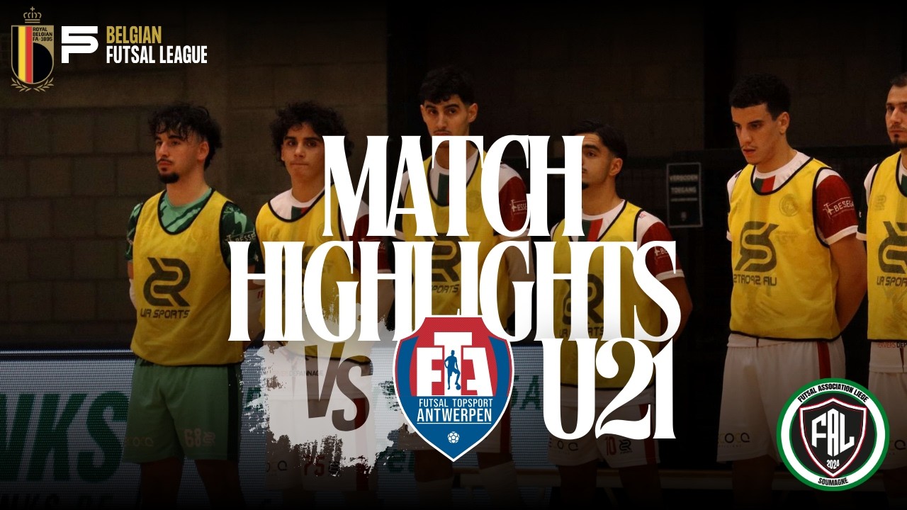 FUTSAL / U21 / MATCH HIGHLIGHTS / FT ANTWERPEN #futsal #video