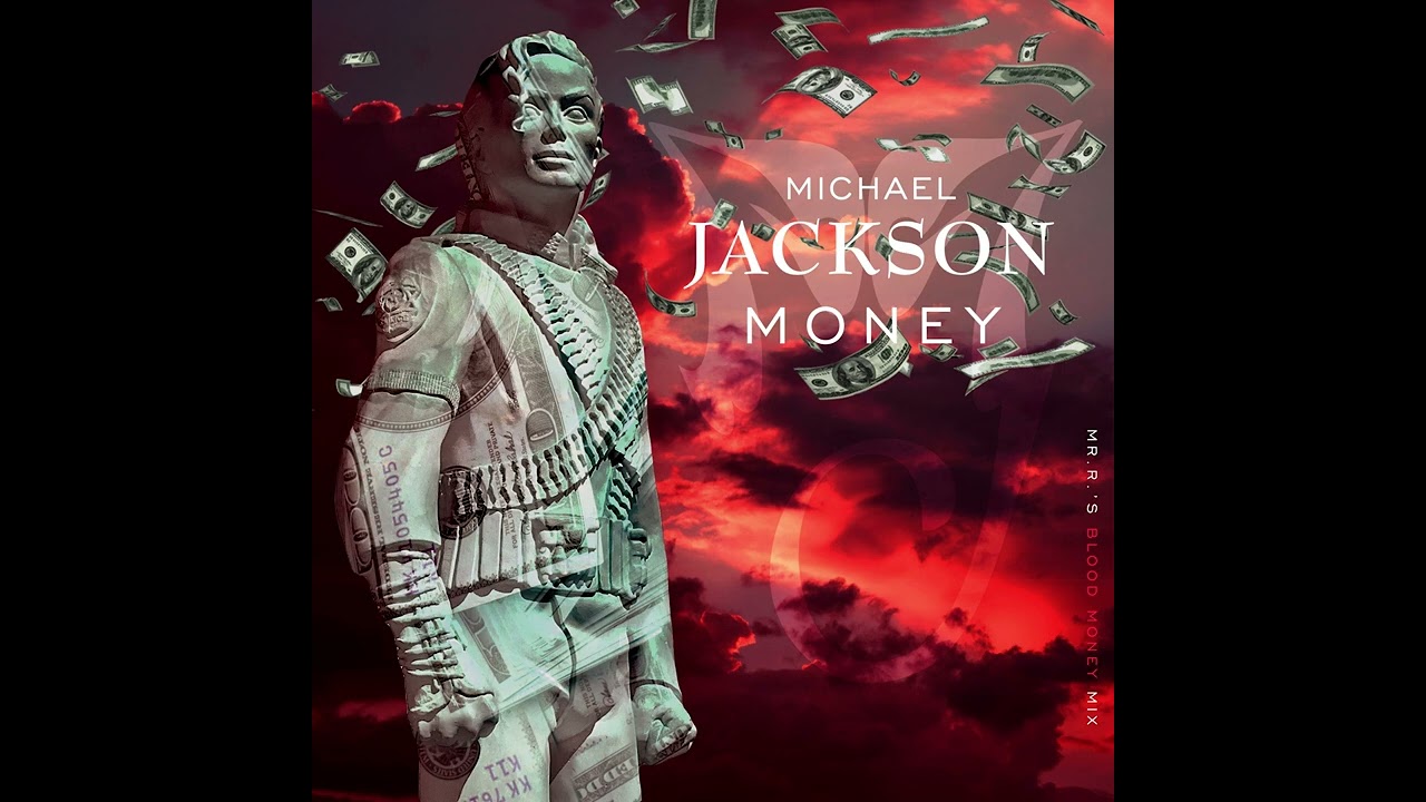 Michael Jackson - Money (The Blood Money Mix)