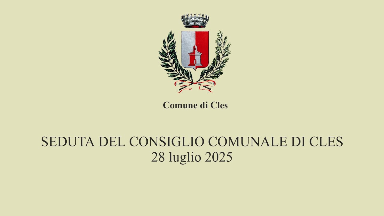 Seduta del Consiglio Comunale di Cles - 28 luglio 2025