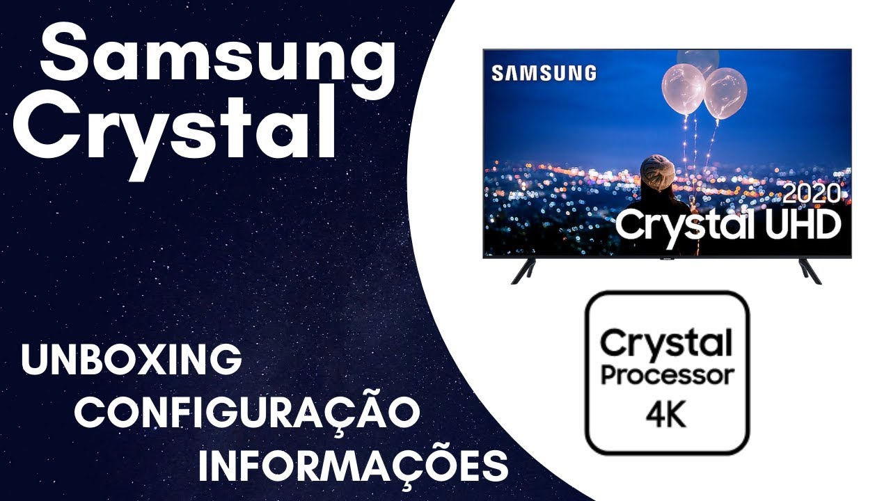 Samsung Crystal 4K UHD - Unboxing/Configuração/Informações - 58