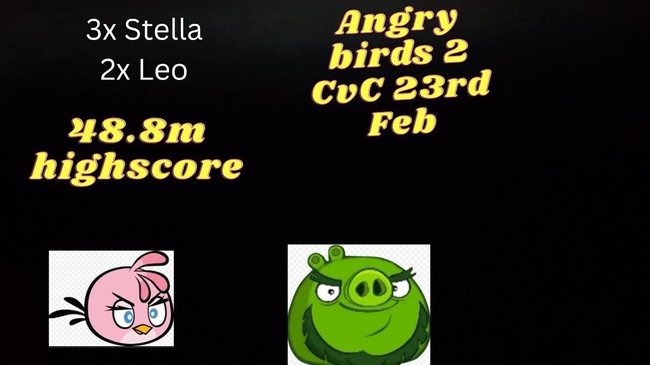 CvC clan battle Leonard and Stella Angry Birds 2 No shuffle