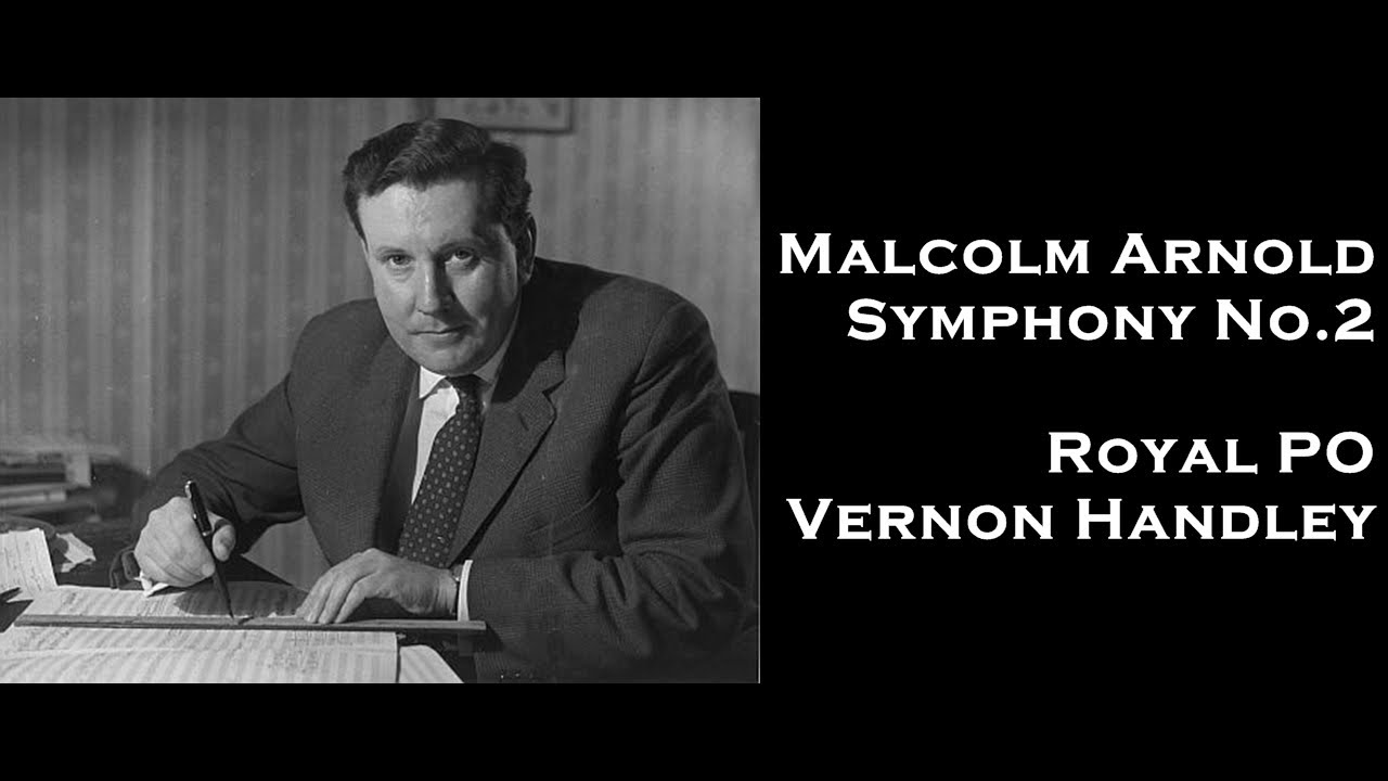 Malcolm Arnold: Symphony No. 2 ― Royal Philharmonic Orchestra & Vernon Handley