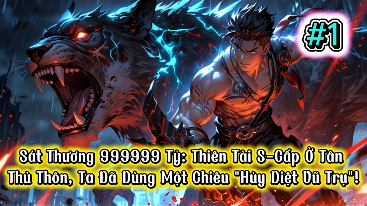 Sát Thương 999999 Tỷ: Thiên Tài S-Cấp Ở Tân Thủ Thôn, Ta Đã Dùng Một Chiêu 