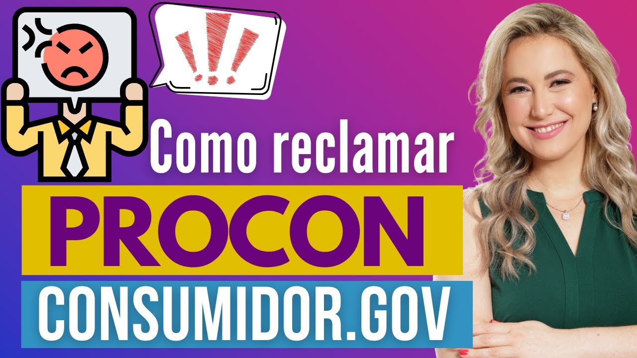 Como reclamar no PROCON ou no CONSUMIDOR.GOV  - Passo a passo para fazer reclama&ccedil;&atilde;o de uma empresa