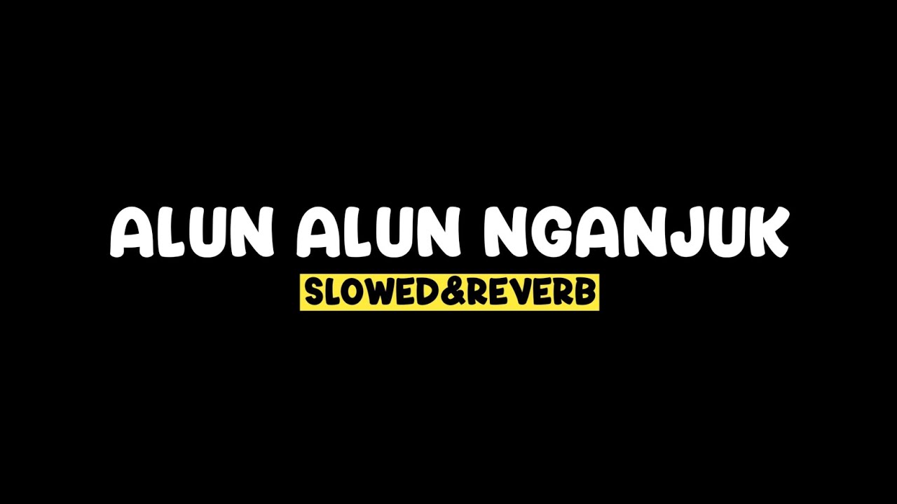 ALUN ALUN NGANJUK - DENNY CAKNAN FT YENI INKA (Slowed+Reverb+Lirik) SSM