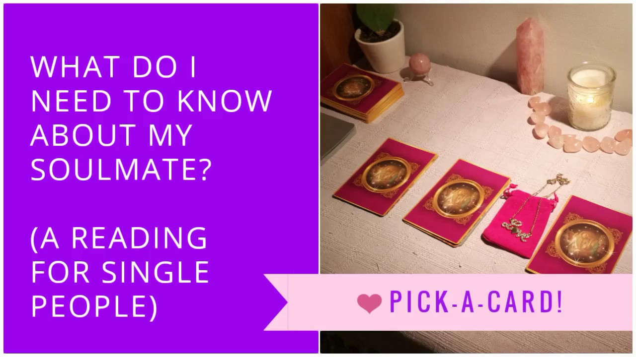 FREE TAROT - PICK A CARD! What do I need to know about my soulmate? (For single people)