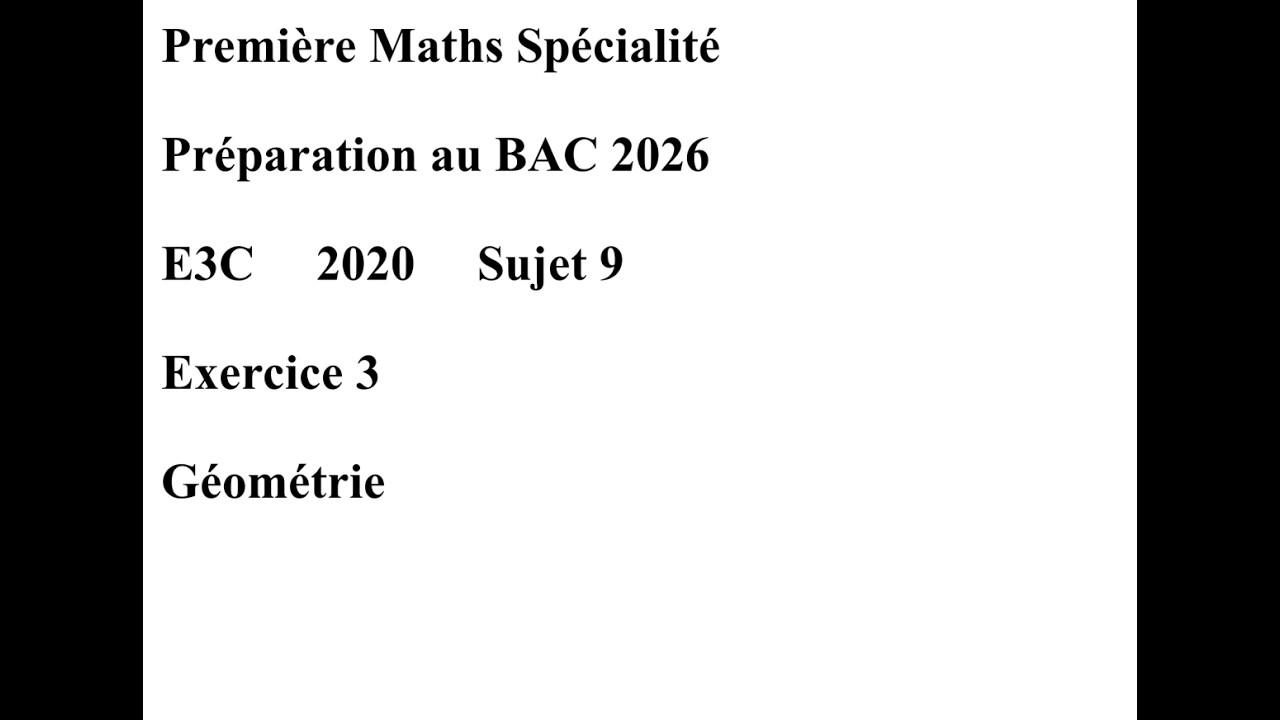 Première Spécialité Maths E3C 2020 Sujet 9 Exercice 3 Géométrie