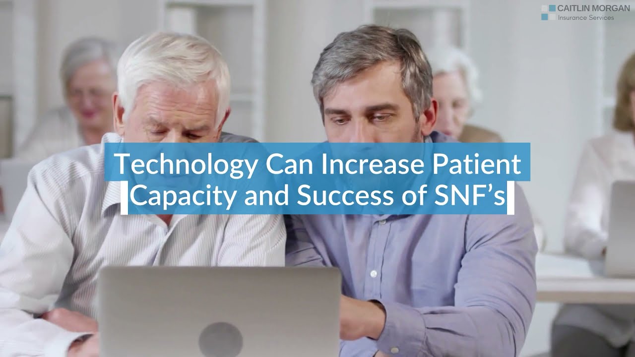 Technology Can Increase Patient Capacity and Success of SNF’s