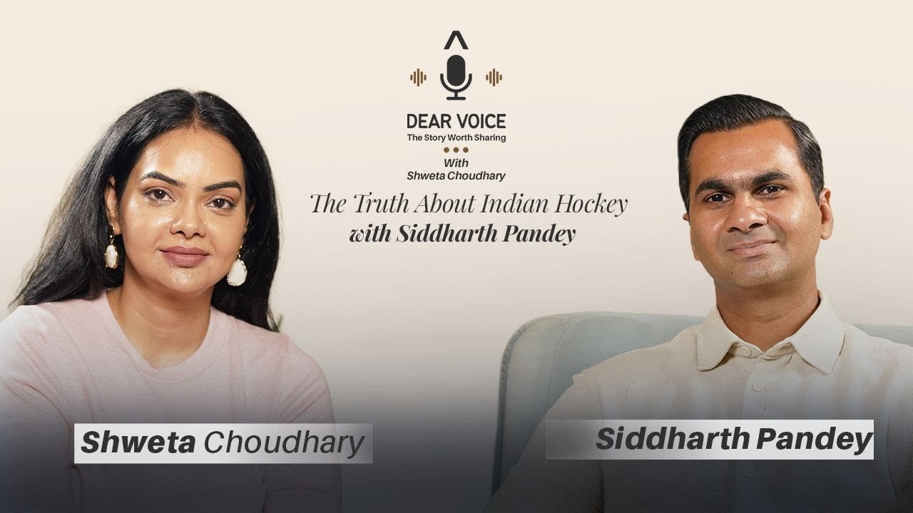 EP14 - The Truth About Indian Hockey | Siddharth Pandey in Conversation with Shweta Choudhary