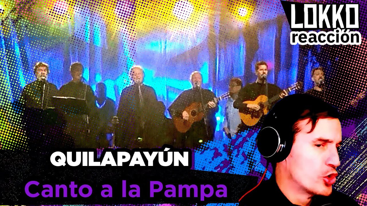Reacción a Quilapayún - Canto a la Pampa | Lokko analiza tus canciones preferidas!