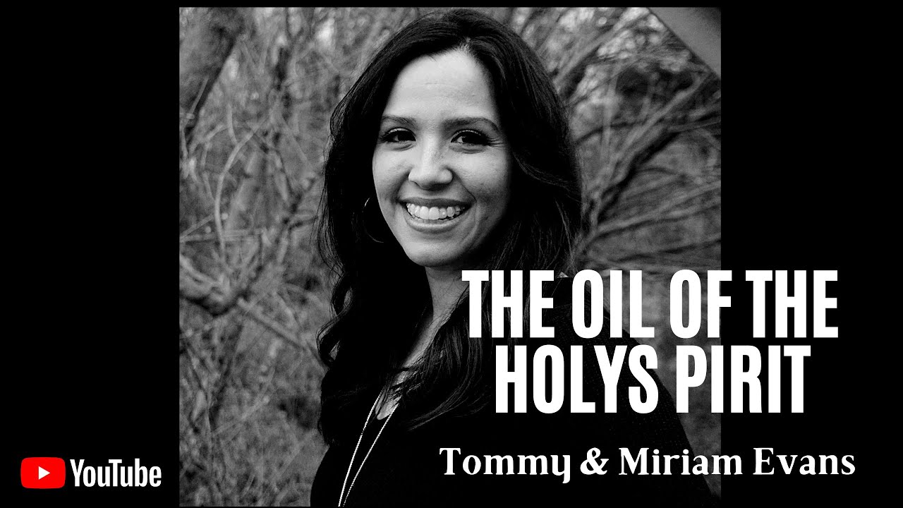 The Oil Of The Holy Spirit | Miriam Evans