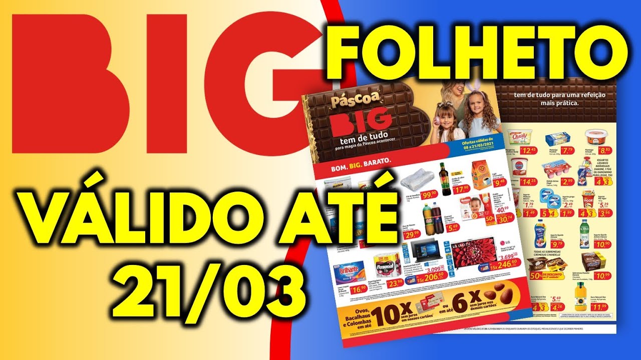 SUPERMERCADO BIG FOLHETO V&Aacute;LIDO AT&Eacute; 21/03 | OFERTAS E PROMO&Ccedil;&Atilde;O | FOLHETOS SHOW