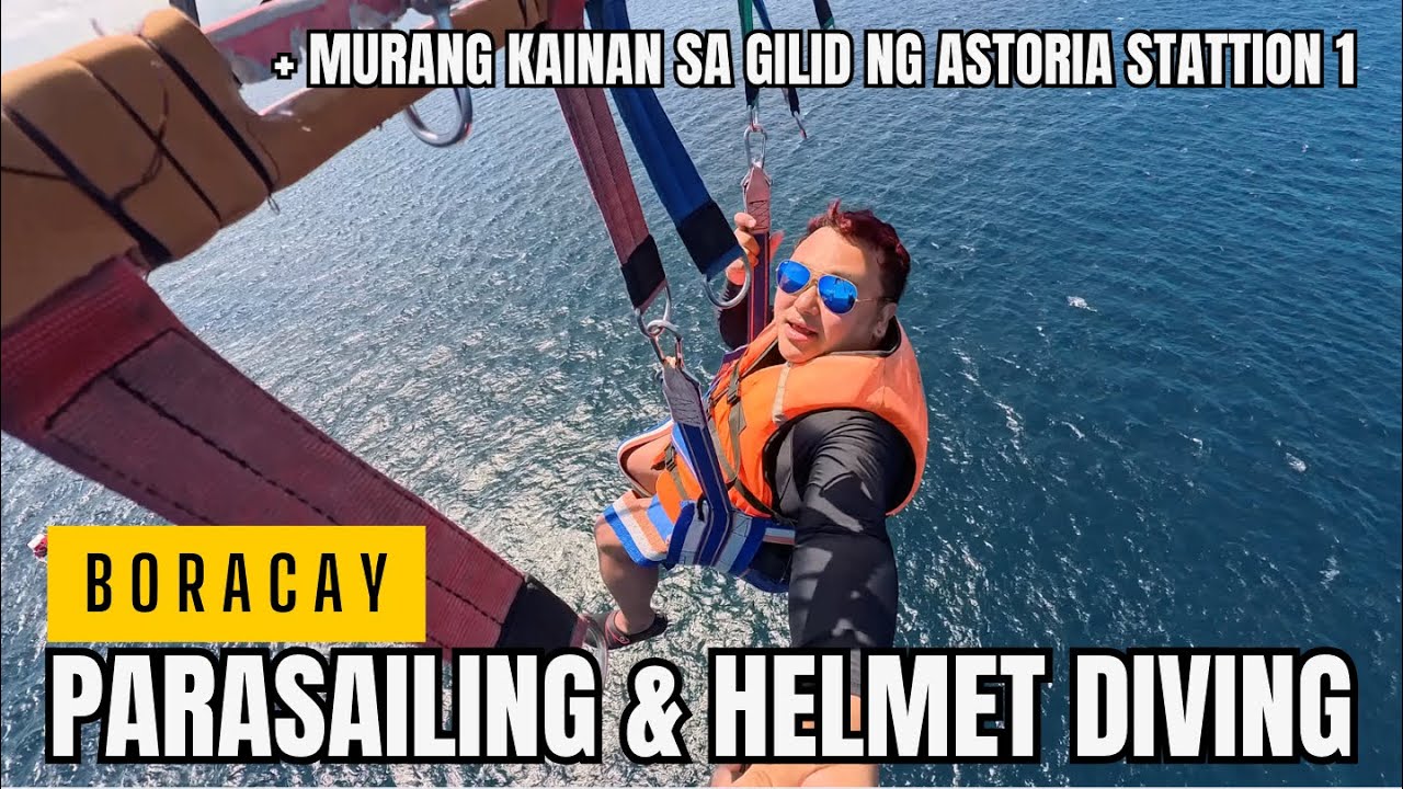 BORACAY HELMET DIVING AND PARASAILING EXPERIENCE | MURANG KAINAN SA GILID NG ASTORIA SA STATION 1