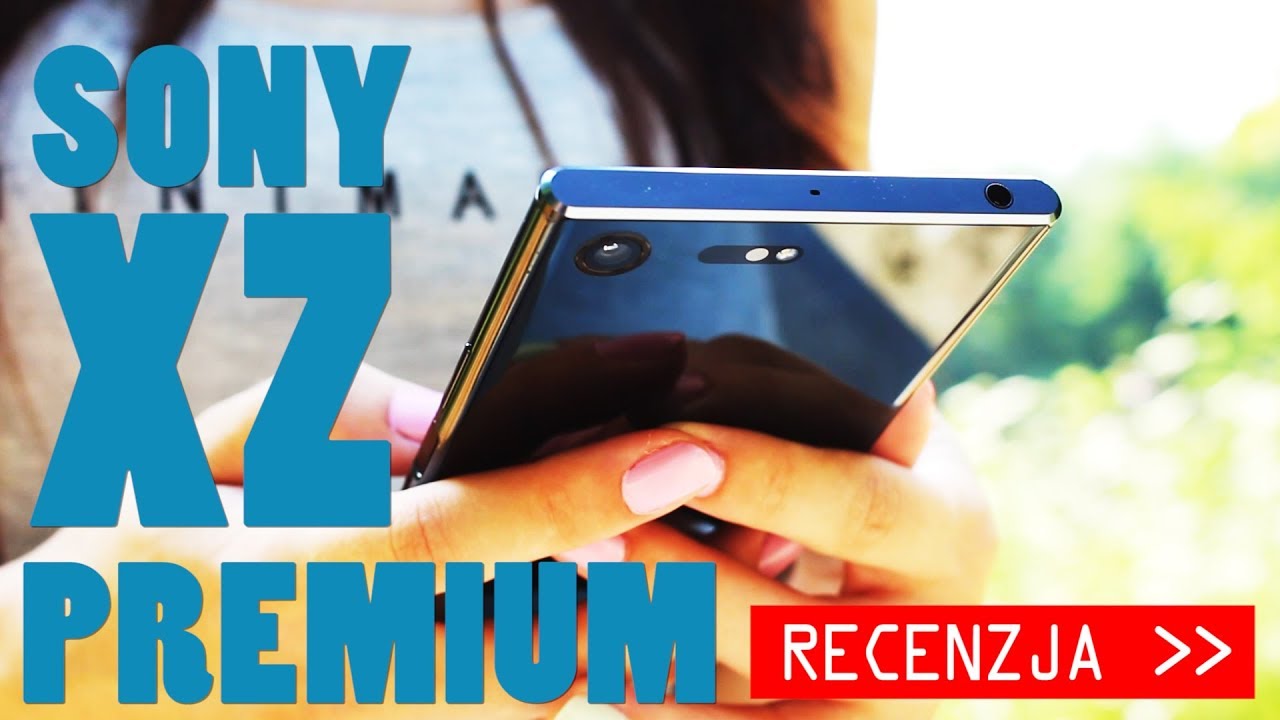 Sony XZ Premium Recenzja ◆ Test ◆ Opinia  📱 Najlepszy smartfon 2017 ?