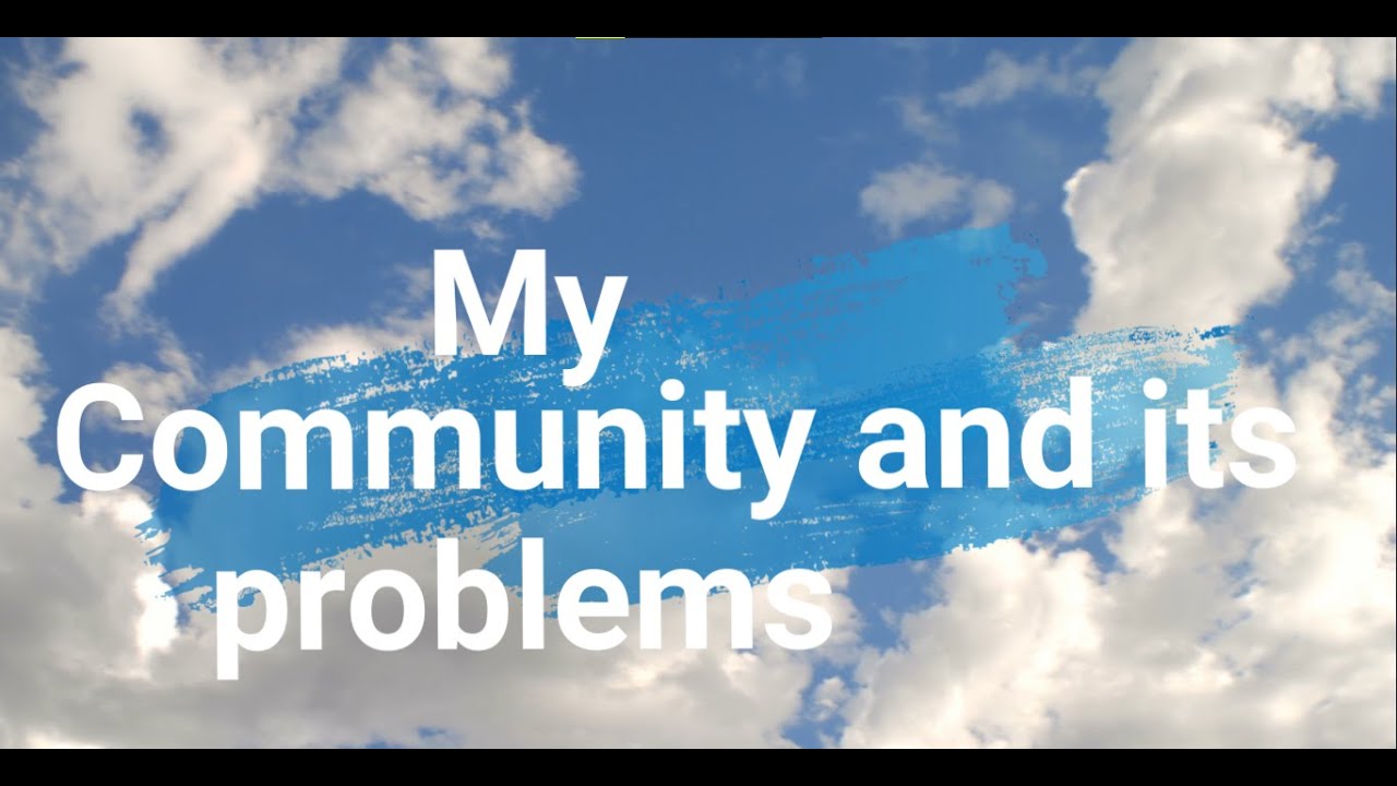My community and its problems