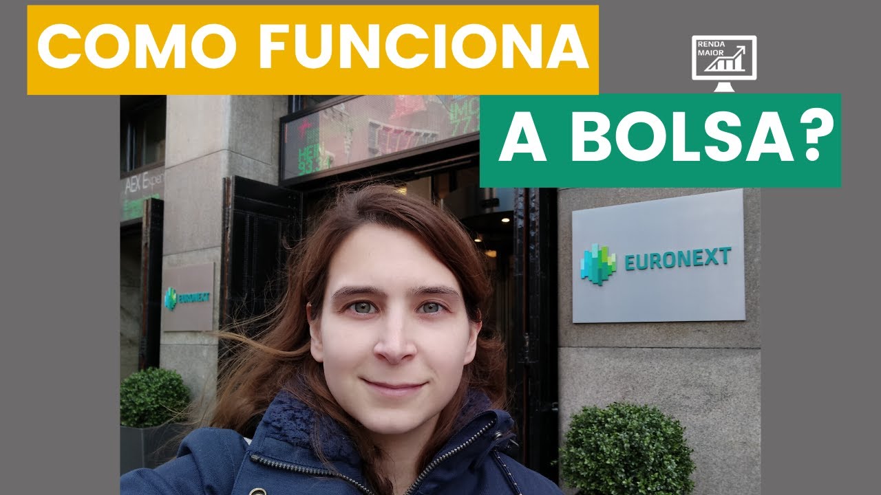 O Funcionamento da Bolsa de Valores (EURONEXT, Empresas, Ações e Corretoras) | Renda Maior