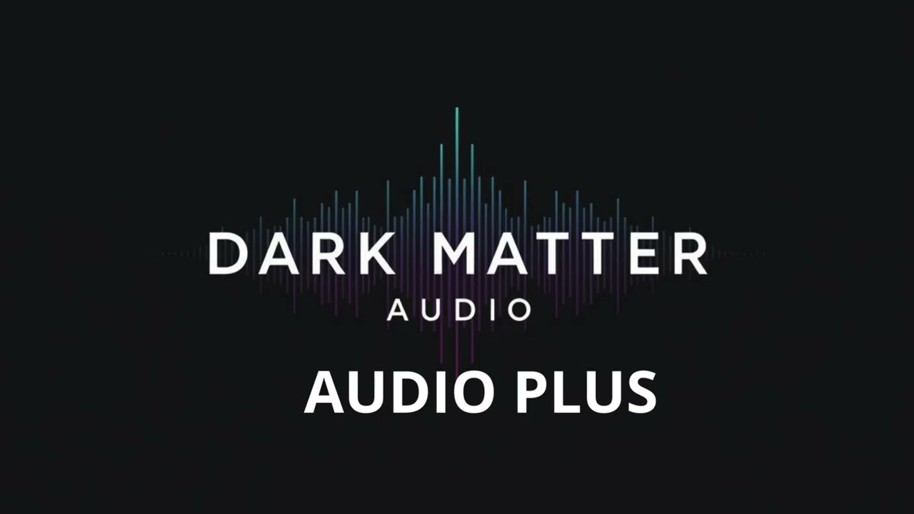 AUDIO PLUS - Dark Matter Audio